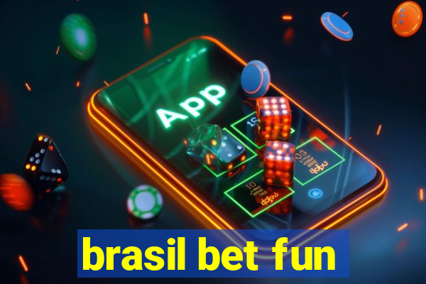 brasil bet fun